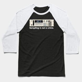 Sampling Is Not A Crime /\/\/  Akai S1000 Sampler Baseball T-Shirt